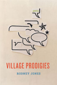 Title: Village Prodigies, Author: Rodney Jones