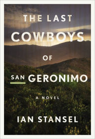 Free book samples download The Last Cowboys of San Geronimo English version by Ian Stansel PDB RTF FB2 9780544963412