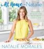 At Home With Natalie: Simple Recipes for Healthy Living from My Family's Kitchen to Yours