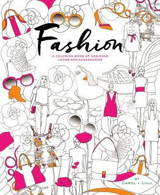 Fashion: A Coloring Book of Designer Looks and Accessories