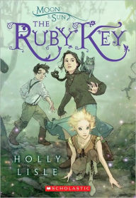 Title: The Ruby Key (Moon and Sun Series #1), Author: Holly Lisle