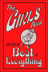 Title: Girls' Book: How to Be the Best at Everything, Author: Foster