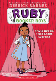 Title: Trivia Queen, Third Grade Supreme (Ruby and the Booker Boys Series #2), Author: Derrick D. Barnes