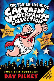 Title: Tra-la-Laa-Rific Captain Underpants Collection, Author: Dav Pilkey