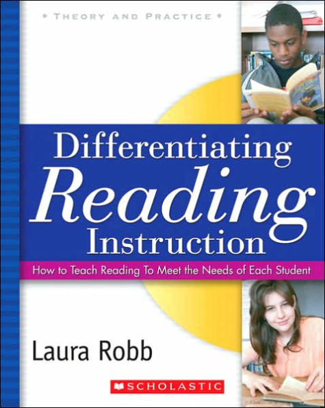 Differentiating Reading Instruction: How to Teach Reading To Meet the Needs of Each Student