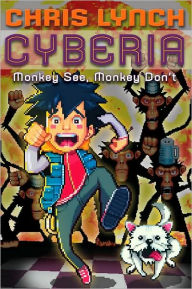 Title: Cyberia #2: Monkey See, Monkey Don't, Author: Chris Lynch