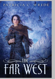 Title: The Far West (Frontier Magic Series #3), Author: Patricia C. Wrede