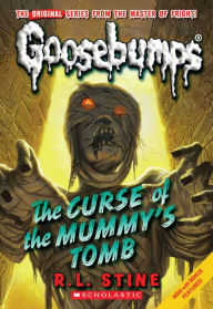 Title: The Curse of the Mummy's Tomb (Classic Goosebumps Series #6), Author: R. L. Stine