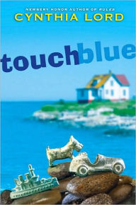 Title: Touch Blue, Author: Cynthia Lord