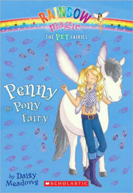 Title: Penny the Pony Fairy (Rainbow Magic: Pet Fairies Series #7), Author: Daisy Meadows