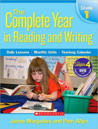 Title: Complete Year in Reading and Writing: Grade 1: Daily Lessons - Monthly Units - Yearlong Calendar, Author: Jaime Margolies