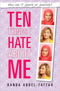 Title: Ten Things I Hate About Me, Author: Randa Abdel-Fattah