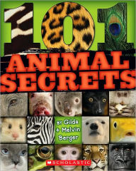 Title: 101 Animal Secrets, Author: Melvin Berger