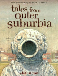 Title: Tales from Outer Suburbia, Author: Shaun Tan