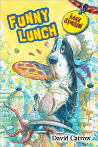 Title: Funny Lunch (Max Spaniel Series #2), Author: David Catrow