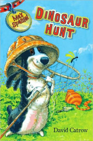 Title: Dinosaur Hunt (Max Spaniel Series #1), Author: David Catrow