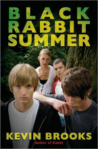 Title: Black Rabbit Summer, Author: Kevin Brooks