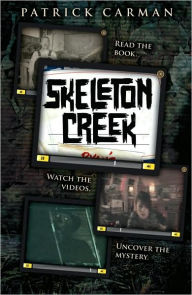 Title: Skeleton Creek (Skeleton Creek Series #1), Author: Patrick Carman