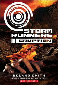 Title: Eruption (Storm Runners Series #3), Author: Roland Smith