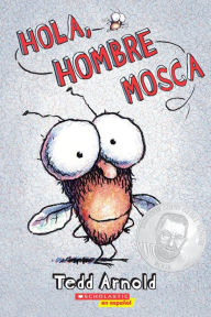 Title: Hola, Hombre Mosca, Author: Tedd Arnold