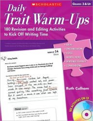 Title: Daily Trait Warm-Ups: 180 Revision and Editing Activities to Kick Off Writing Time, Author: Ruth Culham