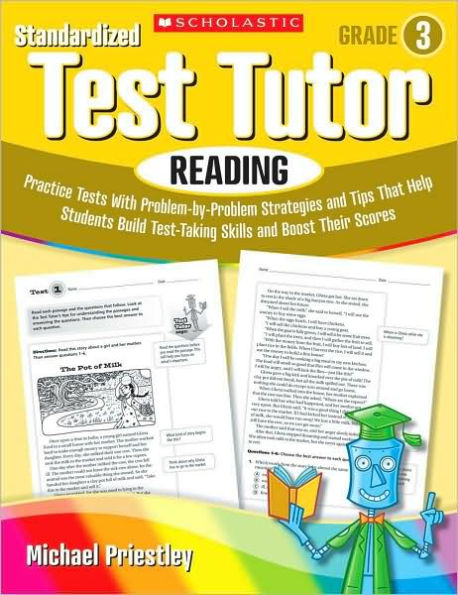 Standardized Test Tutor: Reading: Grade 3: Practice Tests With Question-by-Question Strategies and Tips That Help Students Build Test-Taking Skills and Boost Their Scores