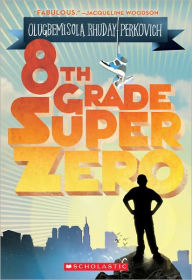 Title: 8th Grade Superzero, Author: Olugbemisola Rhuday-Perkovich