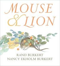 Title: Mouse & Lion, Author: Rand Burkert