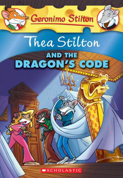 Thea Stilton and the Dragon's Code (Geronimo Stilton: Series #1)