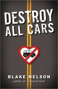 Title: Destroy All Cars, Author: Blake Nelson