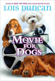 Title: Movie for Dogs, Author: Lois Duncan