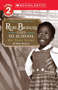 Title: Ruby Bridges Goes to School: My True Story, Author: Ruby Bridges