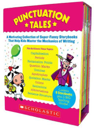 Title: Punctuation Tales: A Motivating Collection of Super-Funny Storybooks That Help Kids Master the Mechanics of Writing, Author: Liza Charlesworth