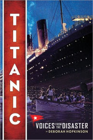 Title: Titanic: Voices From the Disaster, Author: Deborah Hopkinson