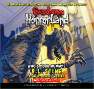 Title: Who's Your Mummy? (Goosebumps HorrorLand Series #6), Author: R. L. Stine