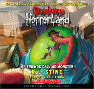 My Friends Call Me Monster (Goosebumps HorrorLand Series #7)