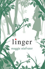 Title: Linger (Wolves of Mercy Falls/Shiver Series #2), Author: Maggie Stiefvater