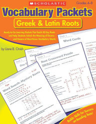 Title: Vocabulary Packets: Greek & Latin Roots: Ready-to-Go Learning Packets That Teach 40 Key Roots and Help Students Unlock the Meaning of Dozens and Dozens of Must-Know Vocabulary Words, Author: Liane Onish