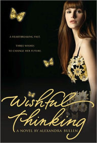 Title: Wishful Thinking, Author: Alexandra Bullen