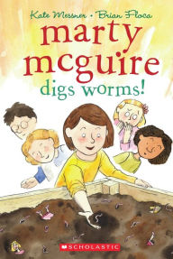 Title: Marty McGuire Digs Worms!, Author: Kate Messner