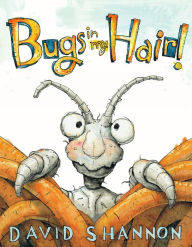 Title: Bugs in My Hair!, Author: David Shannon