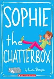 Title: Sophie the Chatterbox (Sophie Miller Series #3), Author: Lara Bergen