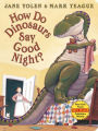 How Do Dinosaurs Say Good Night? (Board Book)
