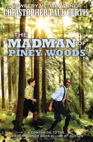 Title: The Madman of Piney Woods, Author: Christopher Paul Curtis