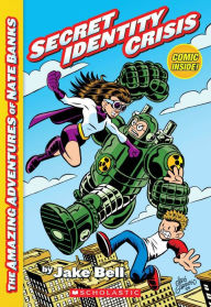 Title: Secret Identity Crisis (The Amazing Adventures of Nate Bank Series #1), Author: Jake Bell