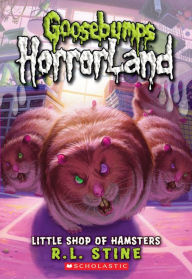 Title: Little Shop of Hamsters (Goosebumps HorrorLand Series #14), Author: R. L. Stine