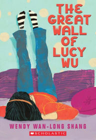 Title: The Great Wall of Lucy Wu, Author: Wendy Wan-Long Shang