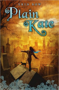 Title: Plain Kate, Author: Erin Bow