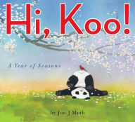 Title: Hi, Koo!: A Year of Seasons, Author: Jon J Muth