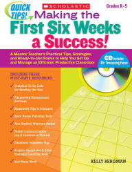 Title: Quick Tips: Making the First Six Weeks a Success!: A Mentor Teacher's Practical Tips, Strategies, and Ready-to-Use Forms to Help You Set Up and Manage an Efficient, Productive Classroom, Author: Kelly Bergman